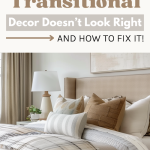 Why your transitional style rooms fail to impress