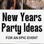 30 New Years Eve Party Ideas For Hosting The Most Stylish NYE Event