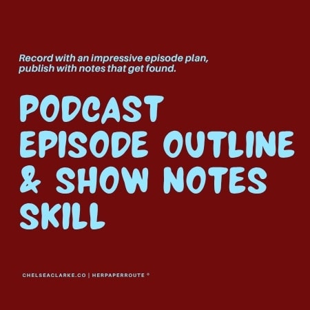 Podcast Episode Outline & Show Notes Skill