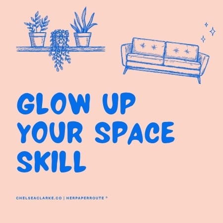 Glow Up Your Space Skill